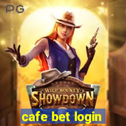 cafe bet login